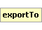 exportTo Element (Required, 1 element allowed)