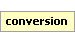 conversion Element (Required, 1 element allowed)