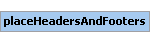 placeHeadersAndFooters Element (Required, 1 element allowed)