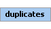 duplicates Element (Required, 1 element allowed)