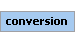 conversion Element (Required, 1 element allowed)