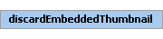 discardEmbeddedThumbnail Element (Required, 1 element allowed)
