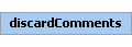 discardComments Element (Required, 1 element allowed)