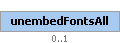 unembedFontsAll Element (Optional, up to 1 element(s) allowed)