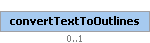 convertTextToOutlines Element (Optional, up to 1 element(s) allowed)