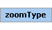 zoomType Element (Required, 1 element allowed)