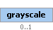 grayscale Element (Optional, up to 1 element(s) allowed)