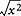 simplification de la racine carrée de x